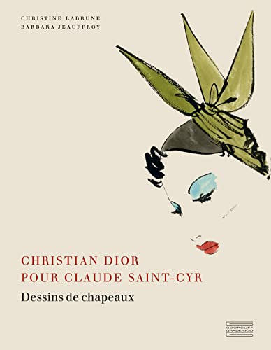 Le siècle en chapeaux - Claude Saint-Cyr, histoire d'une modiste
